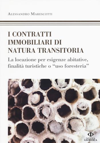 I contratti immobiliari di natura transitoria. La locazione per esigenze abitative, finalità turistiche o «uso foresteria» - Alessandro Marescotti - Libro Nuova Giuridica 2015, Professionisti | Libraccio.it