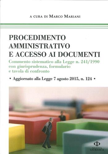 Procedimento amministrativo e accesso ai documenti - Marco Mariani - Libro Nuova Giuridica 2015 | Libraccio.it