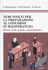 Temi svolti per la preparazione concorso magistratura. Diritto civile, penale, amministrativo