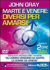 Marte e Venere. Diversi per amarsi. Con DVD - John Gray - Libro My Life 2009 | Libraccio.it
