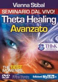 ThetaHealing avanzato. Best moments. Con DVD - Vianna Stibal - Libro My Life 2009 | Libraccio.it