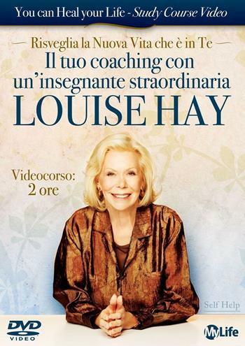 Risveglia la nuova vita che è in te. Con DVD - Louise L. Hay - Libro My Life 2009 | Libraccio.it