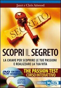 Scopri il segreto. The passion test. La chiave per scoprire le tue passioni e realizzare la tua vita. Con CD Audio. Con DVD - Janet B. Attwood, Chris Attwood - Libro My Life 2010, Psicologia e crescita personale | Libraccio.it