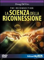 The reconnection. La scienza della riconnessione. DVD. Con libro