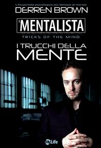 Il mentalista. I trucchi della mente dell'illusionista psicologico più famoso al mondo - Derren Brown - Libro My Life 2010 | Libraccio.it