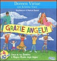 Grazie angeli! Svela al tuo bambino il magico mondo degli angeli - Doreen Virtue, Kristina Tracy - Libro My Life 2011 | Libraccio.it