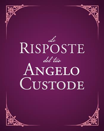 Le risposte del tuo angelo custode. Nuova ediz. - Astrid Holm - Libro My Life 2024 | Libraccio.it