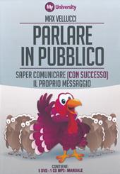 Parlare in pubblico. Saper comunicare (con successo) il proprio messaggio. My Life University. Con 5 DVD. Con CD Audio formato MP3