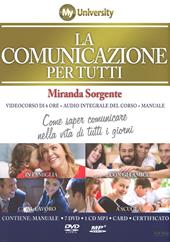 La comunicazione per tutti. Come saper comunicare nella vita di tutti i giorni. Con 6 DVD. Con audiolibro