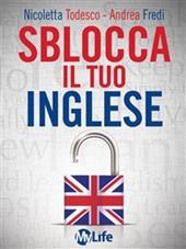 Sblocca il tuo inglese. Supera la paura di parlare inglese con EFT e PNL