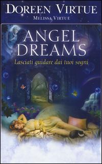 Angel dreams. Lasciati guidare dai tuoi sogni - Doreen Virtue, Melissa Virtue - Libro My Life 2014, Self Help | Libraccio.it