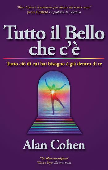 Tutto il bello che c'è. Il miracolo della semplicità - Alan Cohen - Libro My Life 2015 | Libraccio.it