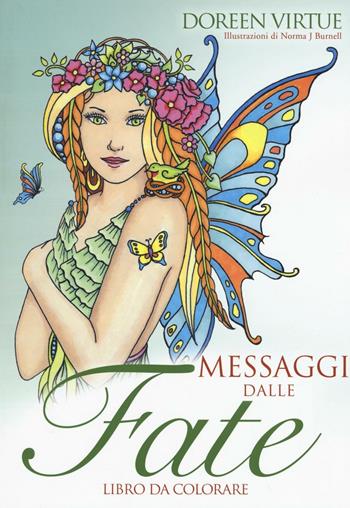 Messaggi dalle fate. Libro da colorare - Doreen Virtue - Libro My Life 2016, Spiritualità e tecniche energetiche | Libraccio.it