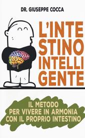 L' intestino intelligente. Il metodo per vivere in armonia con il proprio intestino