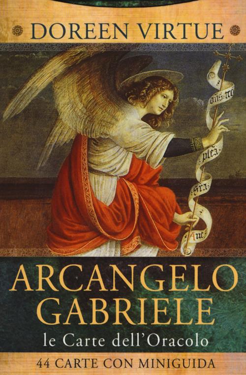 Le carte dell'arcangelo Gabriele. Le carte dell'oracolo. Con 40