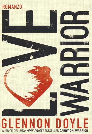 Love warrior - Glennon Doyle Melton - Libro My Life 2017 | Libraccio.it