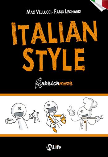 Italian style. Sketchmaze. Ediz. italiana - Max Vellucci, Fabio Leonardi - Libro My Life 2017 | Libraccio.it