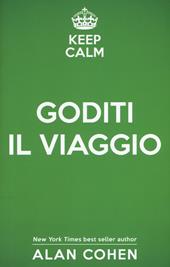 Keep calm e goditi il viaggio