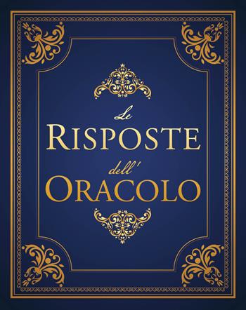 Le risposte dell'oracolo  - Libro My Life 2017 | Libraccio.it