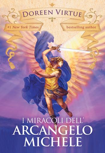 I miracoli dell'arcangelo Michele - Doreen Virtue - Libro My Life 2018 | Libraccio.it