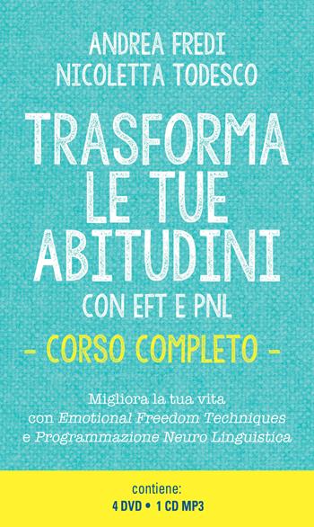 Trasforma le tue abitudini con EFT e PNL. Con CD-Audio - Andrea Fredi, Nicoletta Todesco - Libro My Life 2018 | Libraccio.it
