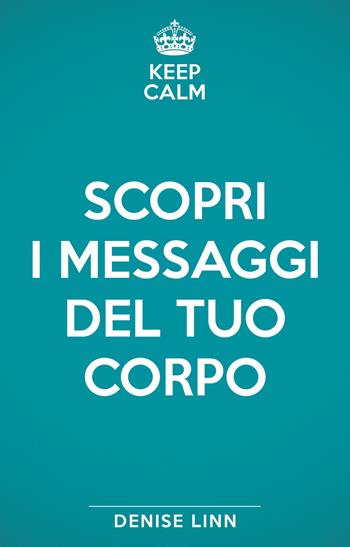 Scopri i messaggi del tuo corpo - Denise Linn - Libro My Life 2019 | Libraccio.it