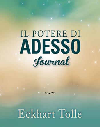 Il potere di adesso. Journal - Eckhart Tolle - Libro My Life 2019 | Libraccio.it