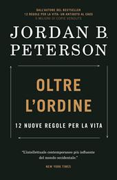 Oltre l’ordine. 12 nuove regole per la vita