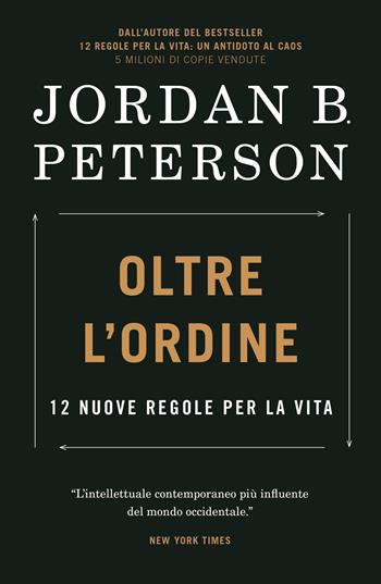 Oltre l’ordine. 12 nuove regole per la vita - Jordan B. Peterson - Libro My Life 2021 | Libraccio.it