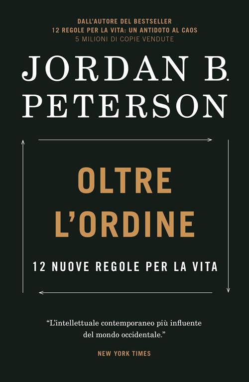 Oltre l'ordine. 12 nuove regole per la vita - Jordan B. Peterson