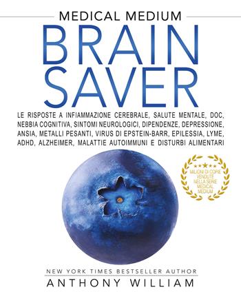 Medical medium. Brain saver - Anthony William - Libro My Life 2023 | Libraccio.it