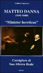 Matteo Danna (1641-1680). «Minister hereticus» consigliere di sua altezza reale