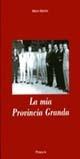 La mia provincia granda - Mario Martini - Libro Ass. Primalpe Costanzo Martini 2010 | Libraccio.it