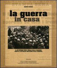 La guerra in casa - Marco Buzzi - Libro Ass. Primalpe Costanzo Martini 2010 | Libraccio.it