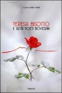 Teresa Bisotto e altri poeti bovesani - Mario Martini - Libro Ass. Primalpe Costanzo Martini 2010 | Libraccio.it
