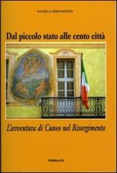 Dal piccolo stato alle cento città. L'avventura di Cuneo nel Risorgimento