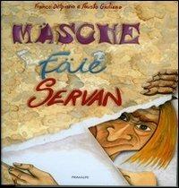 Masche faie servan - Franco Delpiano, Fausto Giuliano - Libro Ass. Primalpe Costanzo Martini 2011 | Libraccio.it