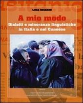 A mio modo. Dialetti e minoranze linguistiche in Italia e nel cuneese