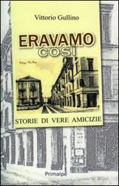 Eravamo così. Storie di vere amicizie