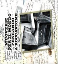 Muoversi per il mondo pensando a Roccavione - Walter Cesana - Libro Ass. Primalpe Costanzo Martini 2014 | Libraccio.it