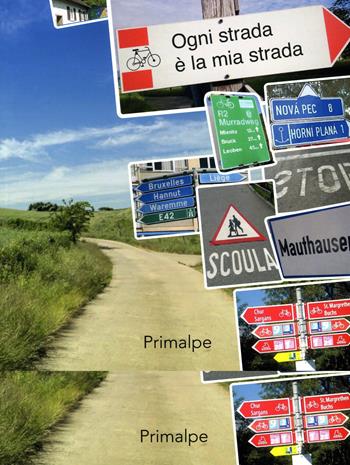 Ogni strada è la mia strada - Ivano Vinai - Libro Ass. Primalpe Costanzo Martini 2018 | Libraccio.it