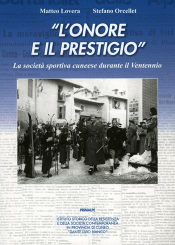 L' onore e il prestigio - Matteo Lovera, Stefano Orcellet - Libro Ass. Primalpe Costanzo Martini 2018 | Libraccio.it