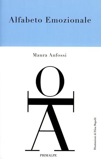 Alfabeto emozionale - Maura Anfossi - Libro Ass. Primalpe Costanzo Martini 2019 | Libraccio.it