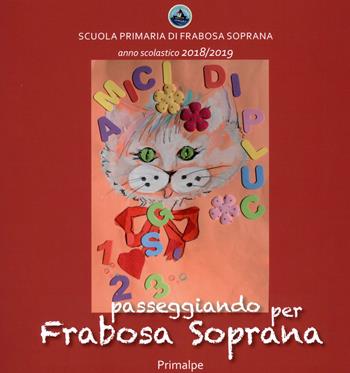 Pluc e i suoi amici animali. Passeggiando per Frabosa Soprana. Ediz. a spirale  - Libro Ass. Primalpe Costanzo Martini 2019 | Libraccio.it