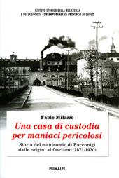 Una casa di custodia per maniaci pericolosi. Storia del manicomio di Racconigi dalle origini al fascismo (1871-1930)