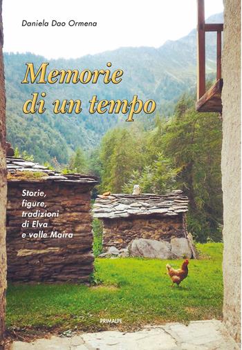 Memorie di un tempo - Daniela Dao Ormena - Libro Ass. Primalpe Costanzo Martini 2021 | Libraccio.it