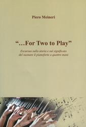 «...for two to play». Excursus sulla storia e sul significato del suonare il pianoforte a quattro mani