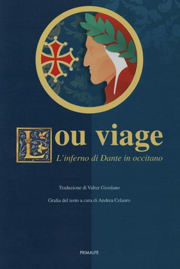 Lou viage. L'Inferno di Dante in occitano  - Libro Ass. Primalpe Costanzo Martini 2022 | Libraccio.it