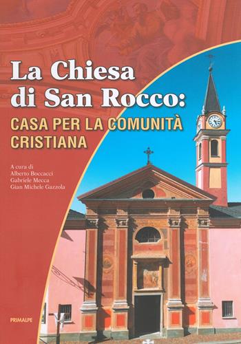 La chiesa di San Rocco - Gabriele Mecca, Gian Michele Gazzola, Alberto Boccacci - Libro Ass. Primalpe Costanzo Martini 2023 | Libraccio.it