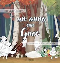 Un anno con Gnec - Luisa Rossaro - Libro Ass. Primalpe Costanzo Martini 2022 | Libraccio.it